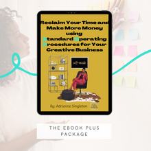 Load image into Gallery viewer, &quot;Reclaim Your Time and Make More Money Using Standard Operating Procedures For Your Creative Business&quot; - EBOOK
