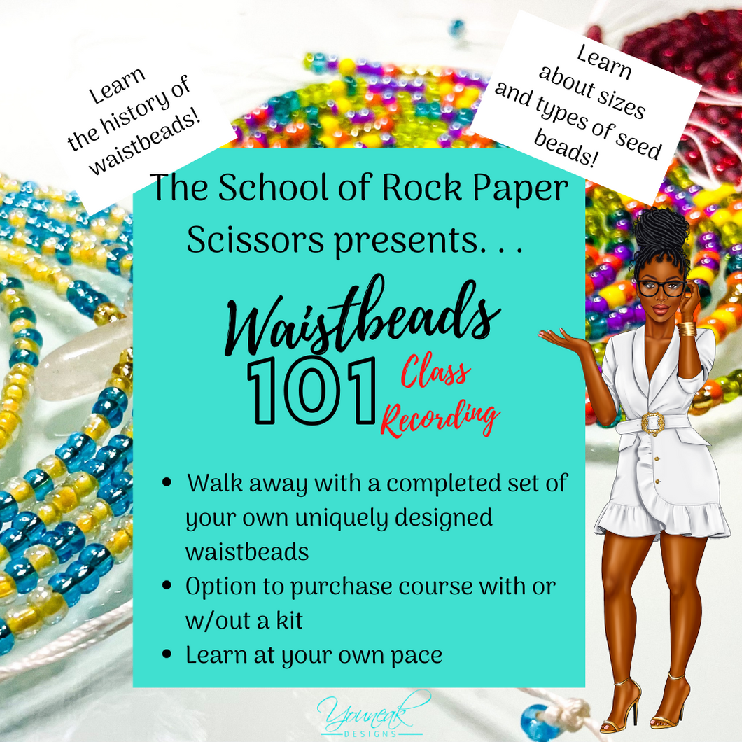 Rock Paper Scissors presents Vol. 5 Waistbeads 101 - COURSE RECORDING